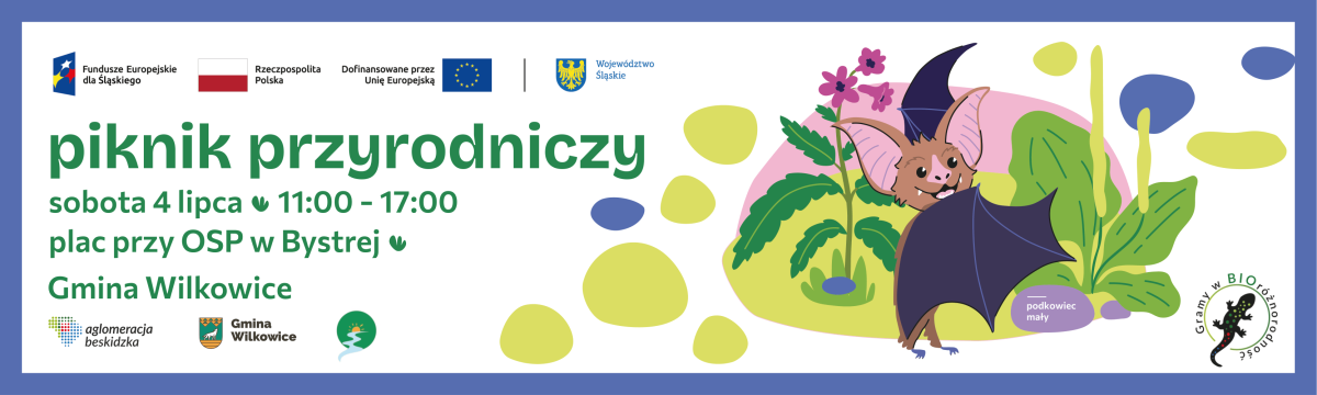 Baner Przyrodniczy piknik w Wilkowicach w ramach projektu Ochrona i regeneracja obszarów cennych przyrodniczo wraz z działaniami edukacyjnymi na obszarze Aglomeracji Beskidzkiej - ETAP I