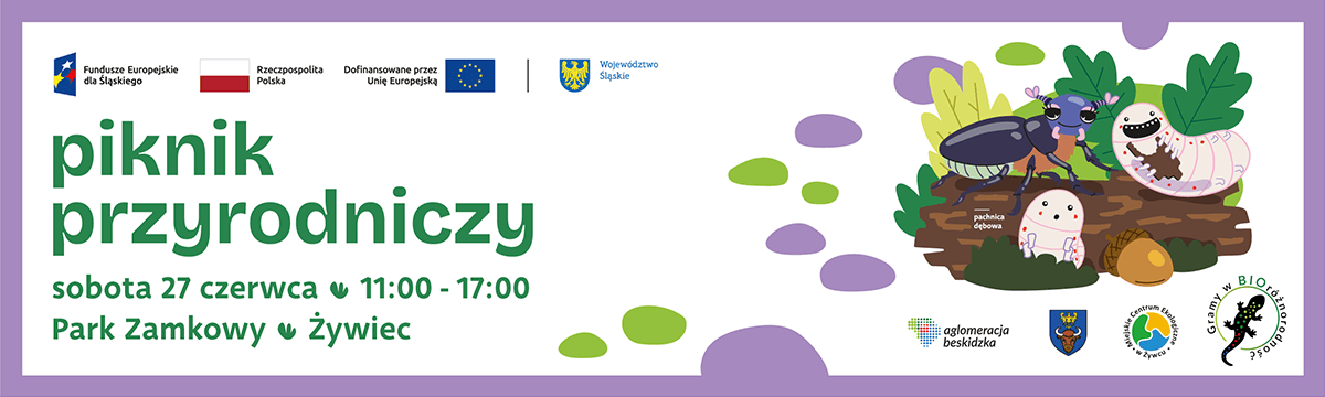Baner Przyrodniczy piknik w Żywcu w ramach projektu Ochrona i regeneracja obszarów cennych przyrodniczo wraz z działaniami edukacyjnymi na obszarze Aglomeracji Beskidzkiej - ETAP I