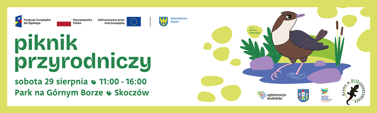 Baner Przyrodniczy piknik w Skoczowie w ramach projektu Ochrona i regeneracja obszarów cennych przyrodniczo wraz z działaniami edukacyjnymi na obszarze Aglomeracji Beskidzkiej - ETAP I
